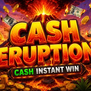 Cash Eruption - Cash Instant Win